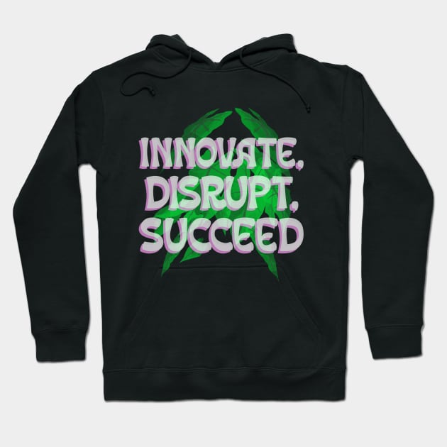 Innovate Disrupt Succeed Future Entrepreneur Woman Hoodie by Sparkles Delight